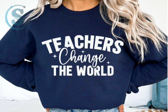 Teachers Change the World Svg Png: A Comprehensive Guide to Creating Meaningful Educational Gifts